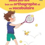 Des-jeux-pour-etre-bon-en-orthographe-et-en-vocabulaire-9-11-ans